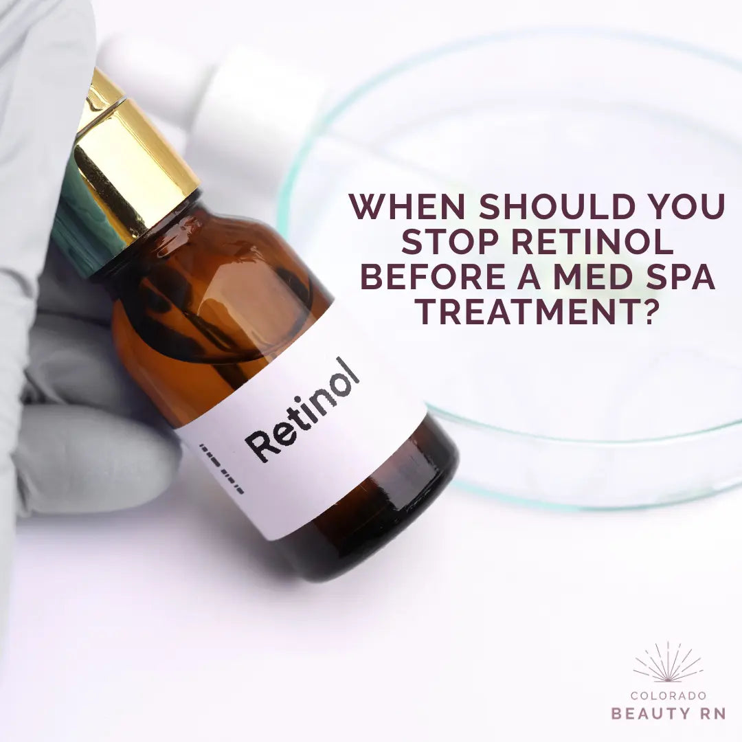 When Should You Stop Retinol Before a Med Spa Treatment? 